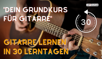 Gitarre spielen in 30 Tagen - VIP-Guitar.de