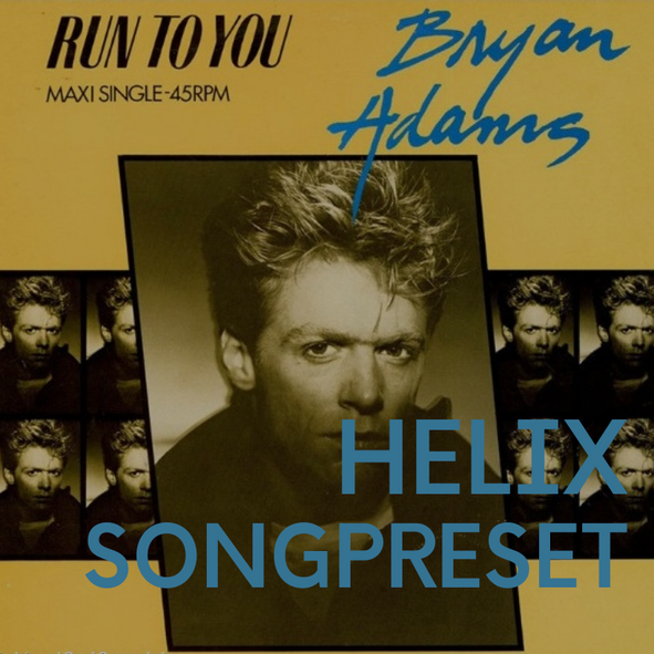 Run to you / Bryan Adams- Helix Preset