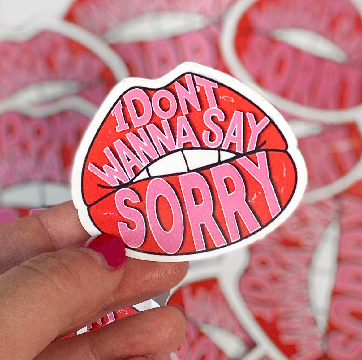 'I DON'T WANNA SAY SORRY' Waterproof Sticker