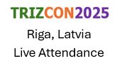 TRIZCON2025 - Registration for live viewing of this 2-day symposium in Riga, Latvia.