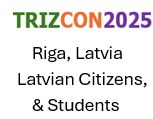 TRIZCON2025 - Registration for Latvian students and citizens for in person viewing of this 2-day symposium in Riga, Latvia.