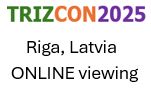 TRIZCON2025 - Registration for ONLINE viewing of this 2-day symposium from Latvia.