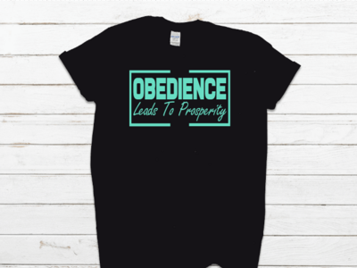 Obedience Leads to Prosperity Tee