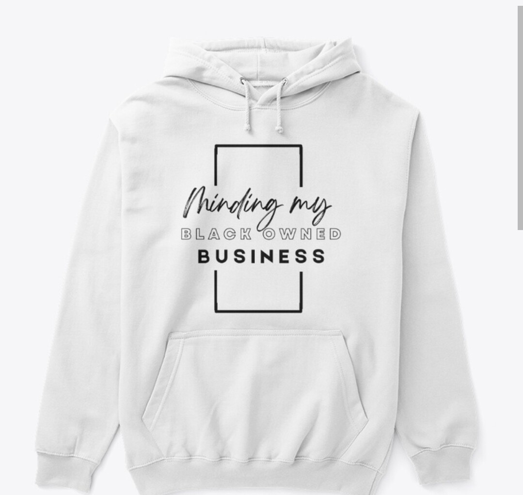 Minding My Black Owned Business Hoodie