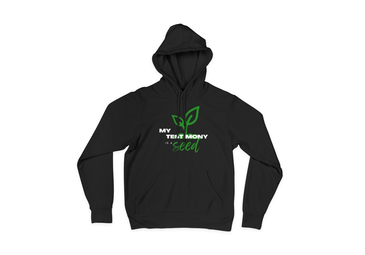 My Testimony is a Seed Hoodie