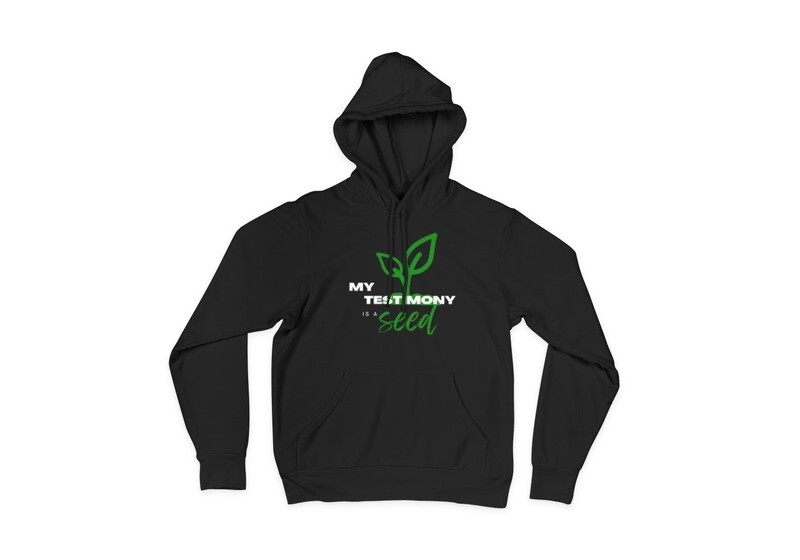 My Testimony is a Seed Hoodie