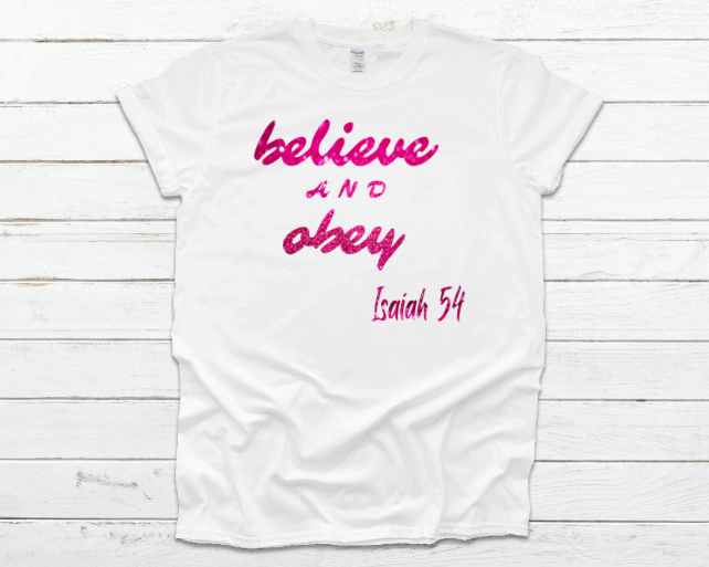 Believe and Obey Tee