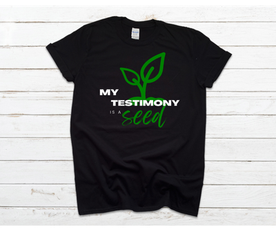 My Testimony is a Seed Tee