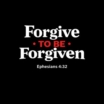 Forgive to be Forgiven