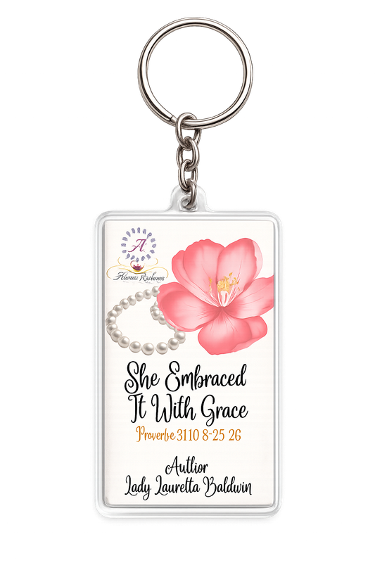 She Embraced it With Grace Keychain