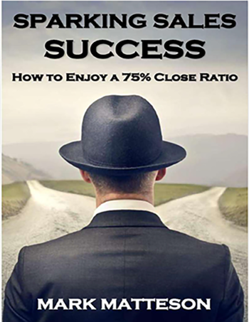 Sparking Sales Success: How to Enjoy a 75% Close Ratio