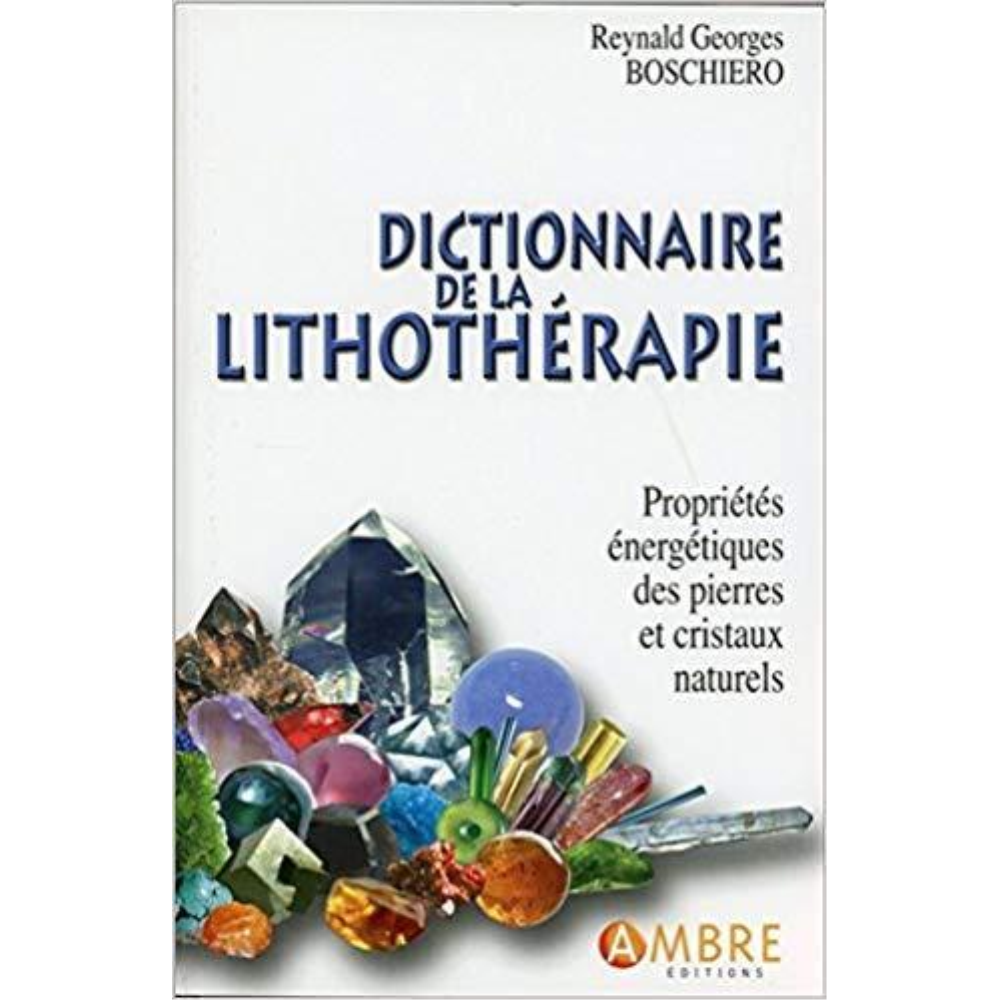 Dictionnaire de lithothérapie de Reynald Boschiéro