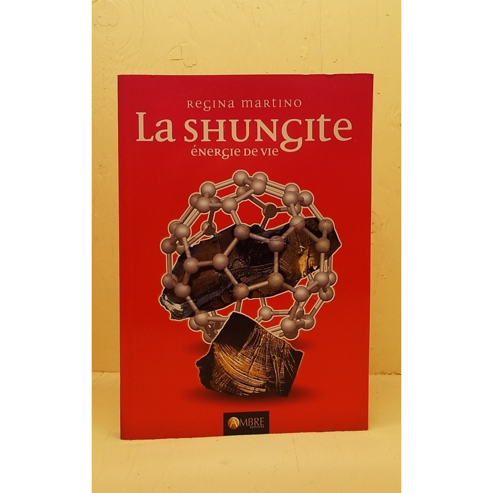 "La shungite, énergie de vie" de regina martino