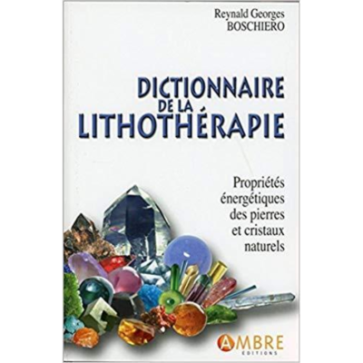 Dictionnaire de lithothérapie de Reynald Boschiéro