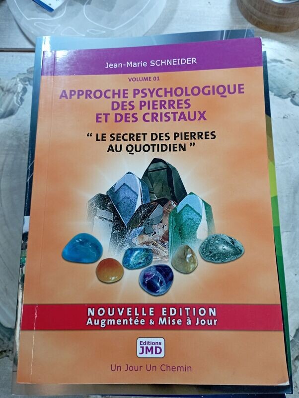 Approche psychologique des pierres et des cristaux "Le secret des pierres au quotidien"