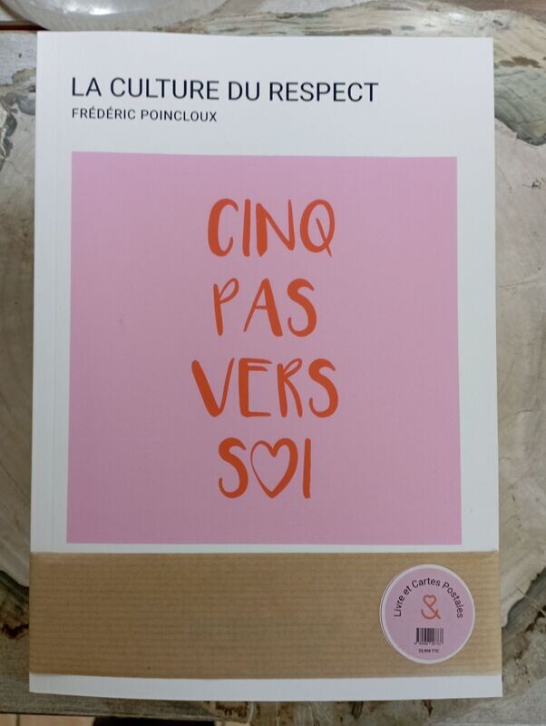 La culture du respect - Cinq pas vers soi