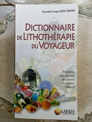 Dictionnaire de la LITHOTHERAPIE du Voyageur