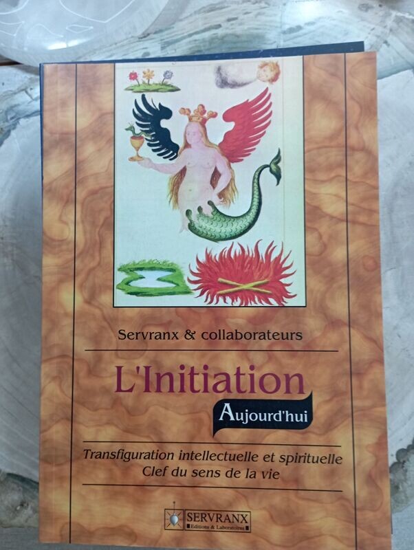 L'initiation Aujourd'hui - Transfiguration intellectuelle et spirituelle - Clé du sens de la vie