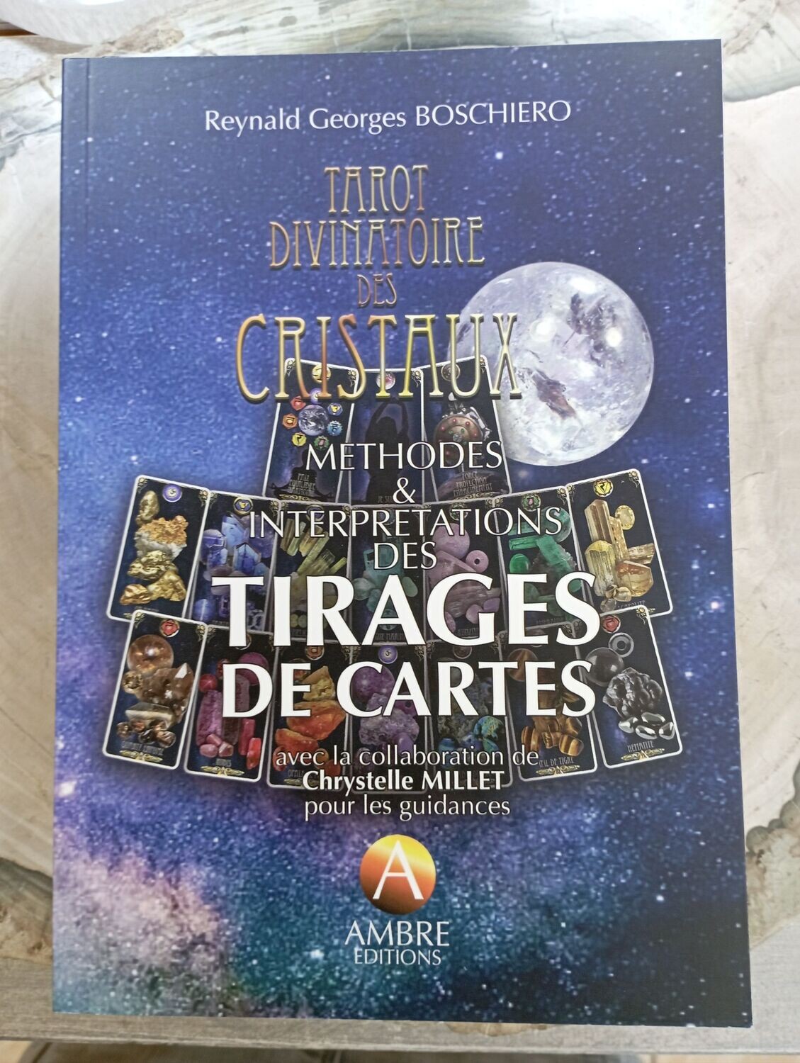Tarot divinatoire des cristaux - Méthode et interprétation des tirages de cartes