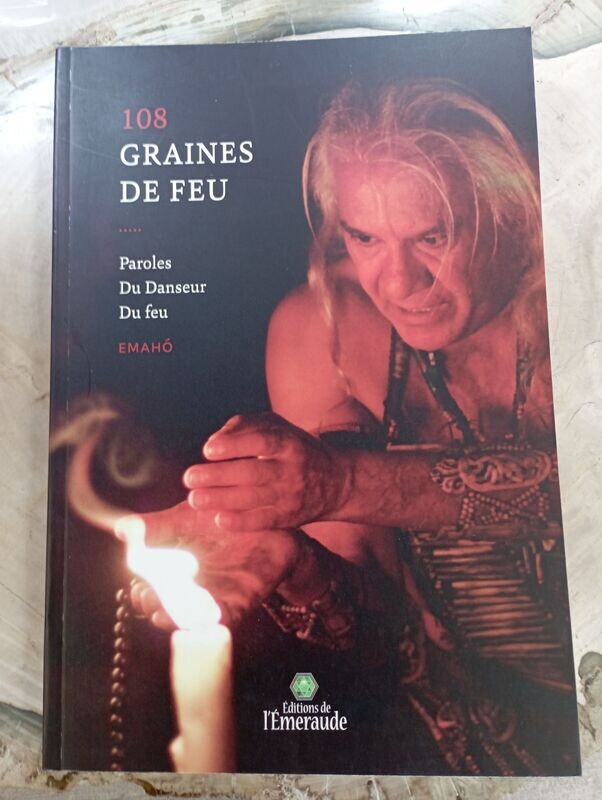 108 graines de feu - Paroles du danseur du feu