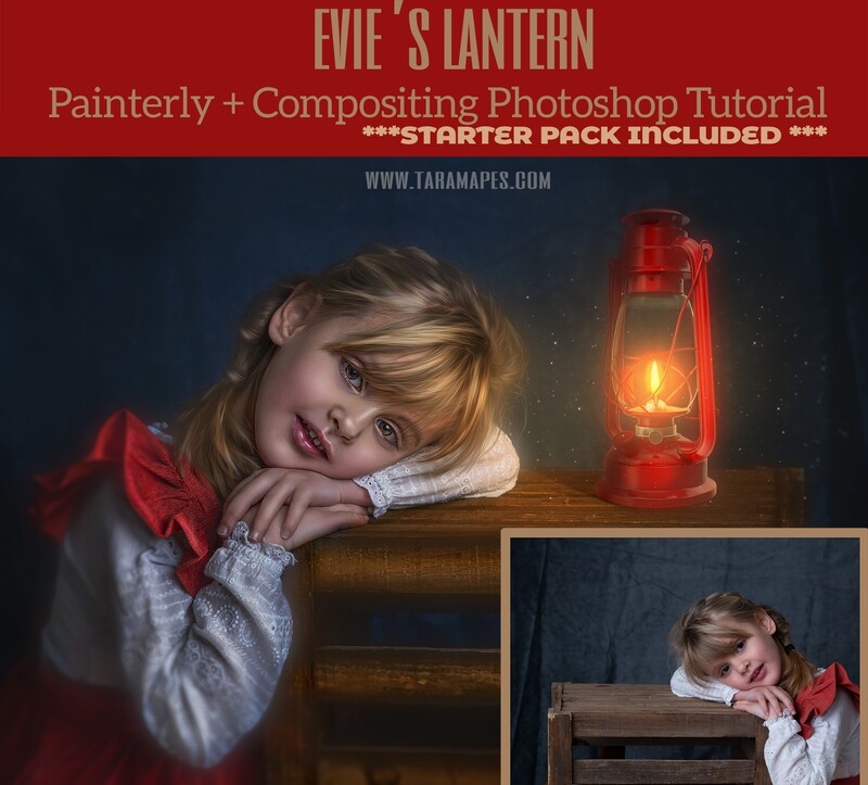 Evie's Lantern Painterly Editing + Compositing Photoshop Tutorial with STARTER PACK- Fine Art Tutorial by Tara Mapes