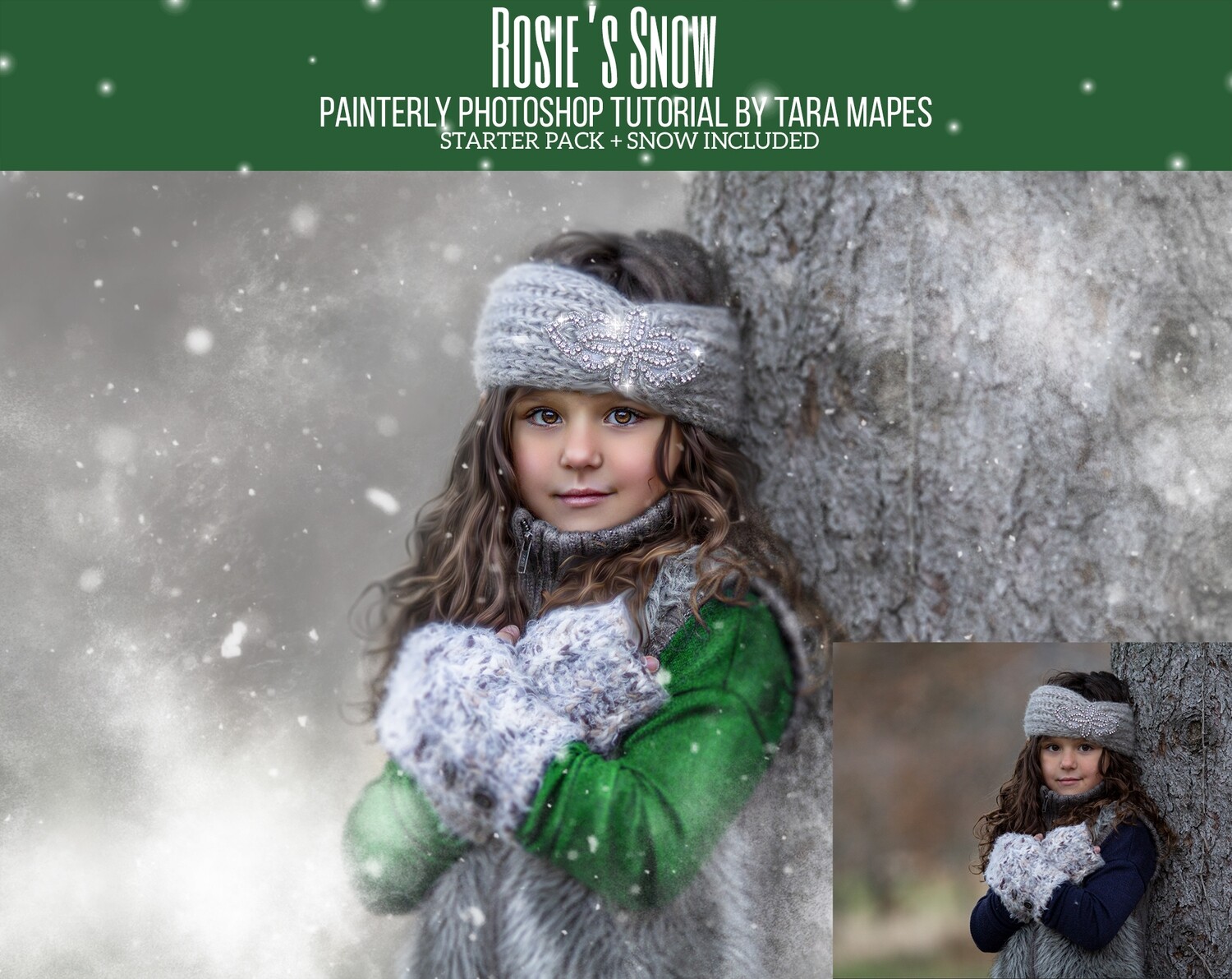 Rosie's Snow Painterly Editing + Compositing Photoshop Tutorial with STARTER PACK- Fine Art Tutorial by Tara Mapes
