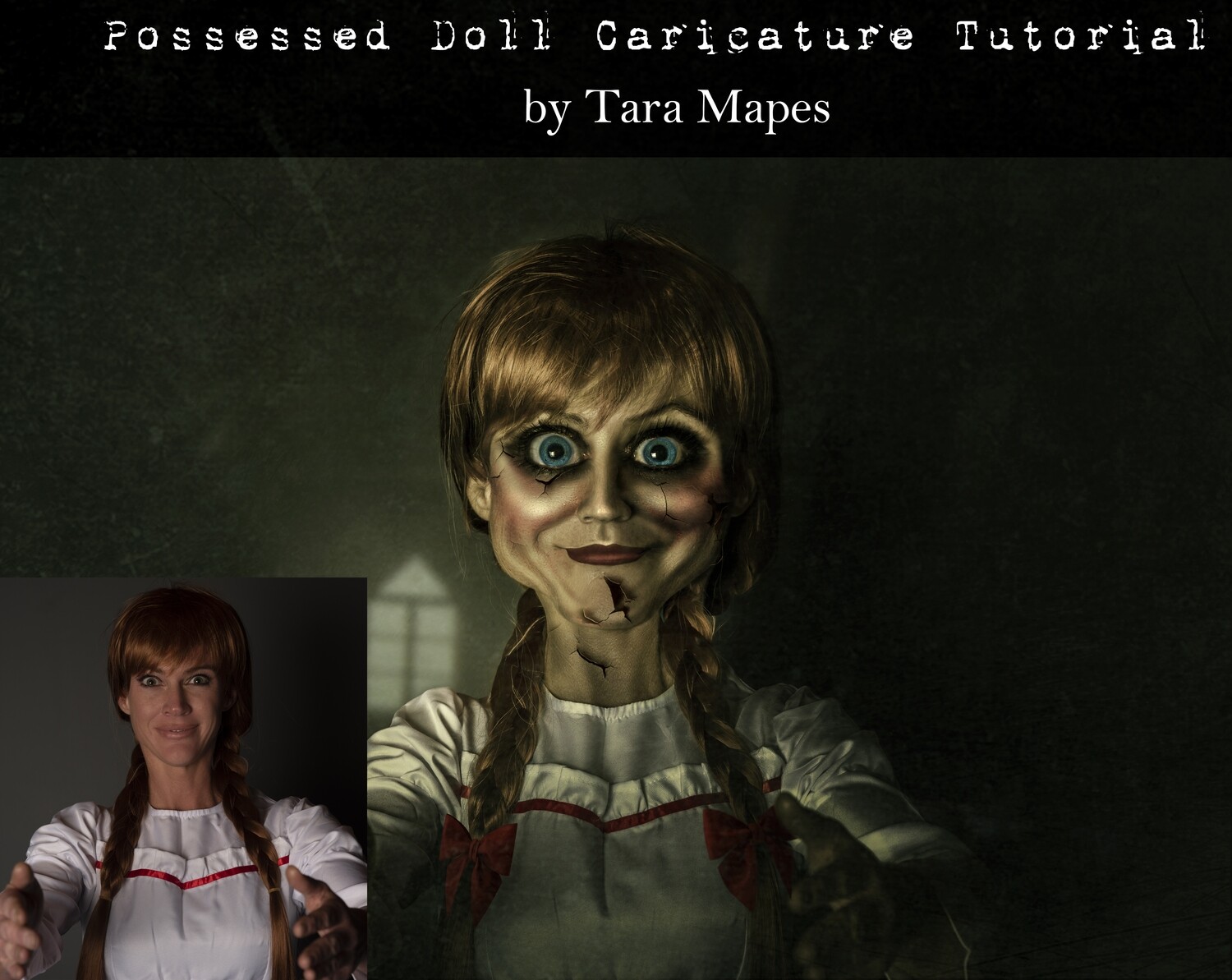 Annabelle Caricature Tutorial by Tara Mapes - Photomanipulation and Surreal Editing Tutorial