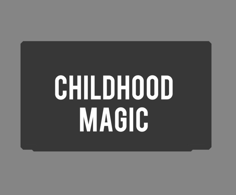 Childhood Magic
