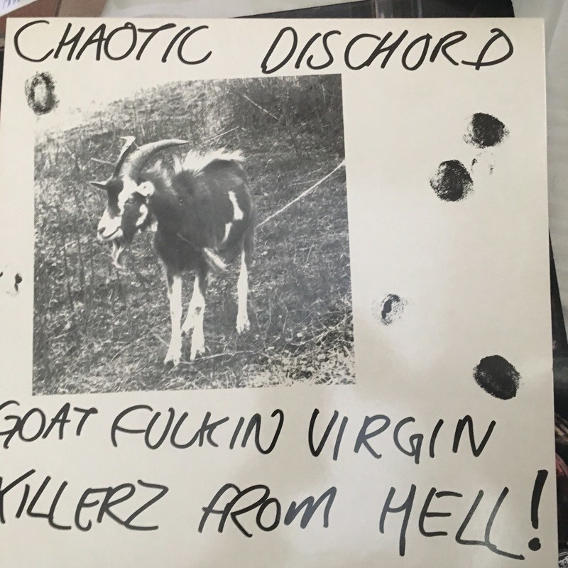 Chaotic Dischord Goat Fuckin Virgin Killerz from hell     Punk Rock