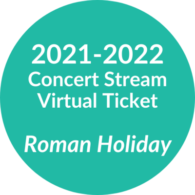 Roman Holiday Concert Stream Virtual Ticket