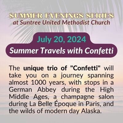 Summer Evenings 2: 7pm July 20 - Summer Travels with Confetti