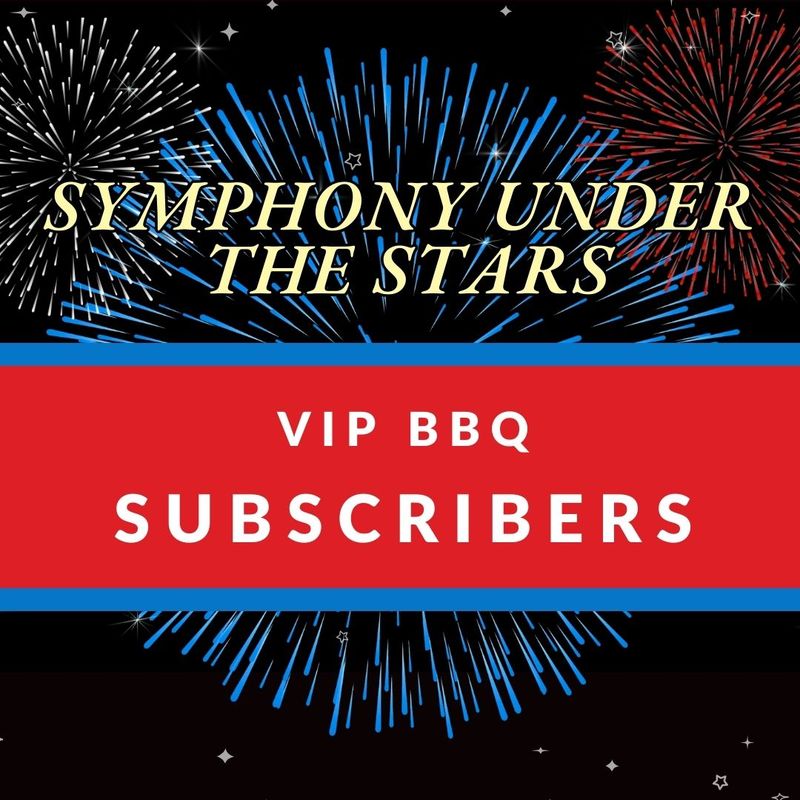 2025 Symphony Under the Stars VIP BBQ: Subscribers