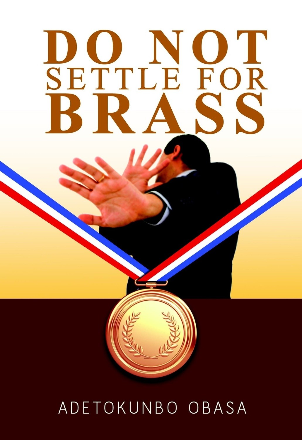 Do Not Settle for Brass