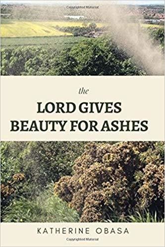 The Lord Gives Beauty for Ashes