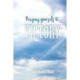 Praying Yourself to Victory