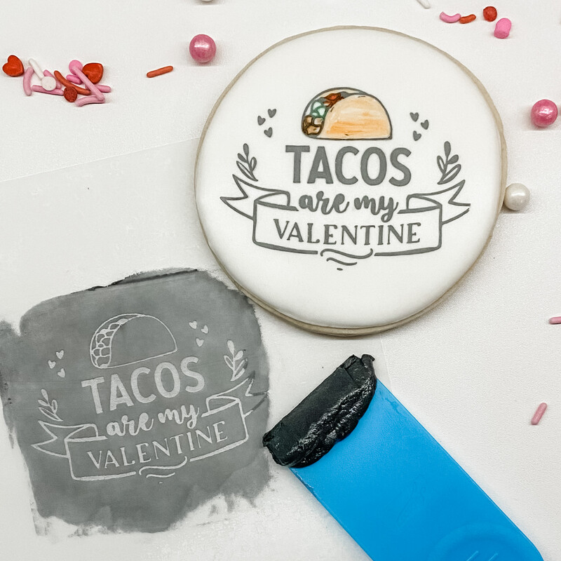 &quot;Tacos are my Valentine&quot; Silkscreen Stencil