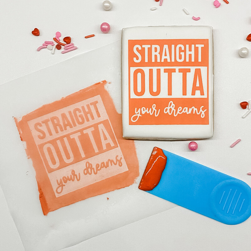 &quot;Straight Outta Your Dreams&quot; Silkscreen Stencil