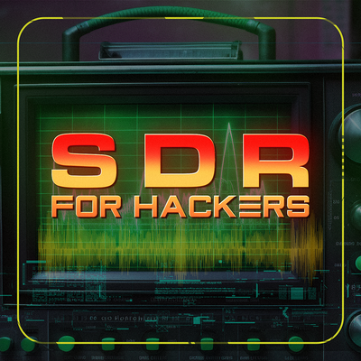 Software Defined Radio for Hackers