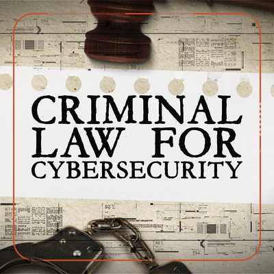 Criminal Law for Cybersecurity