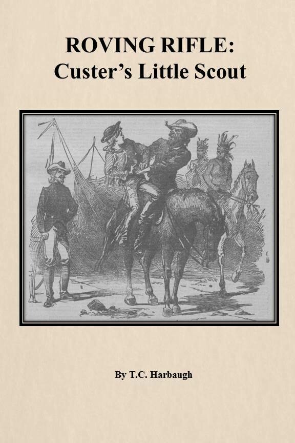 Roving Rifle: Custer's Little Scout