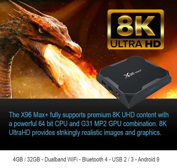 4GB - X96 Max+ with Dual band WiFi and Bluetooth 4GB - X96 Max+ with Dual band WiFi and Bluetooth