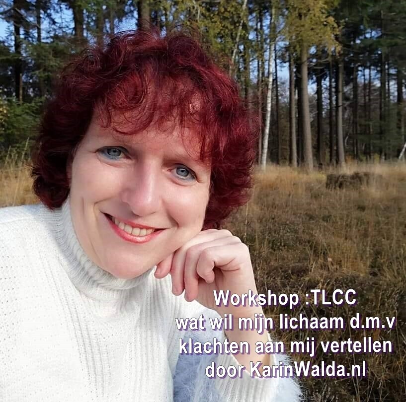 Workshop “TLCC, wat wil mijn lichaam mij vertellen d.m.v. klachten” door KarinWalda.nl ❤️