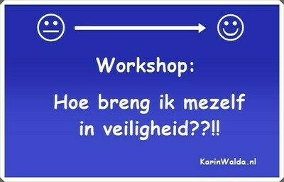 Workshop "Hoe breng ik mezelf in veiligheid" door KarinWalda.nl ❤️