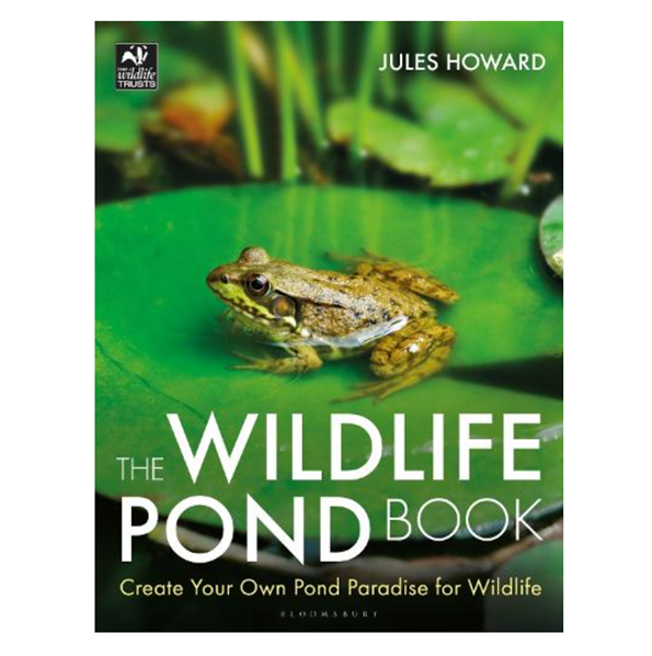 The Wildlife Pond Book: Create Your Own Pond Paradise for Wildlife - Paperback Book