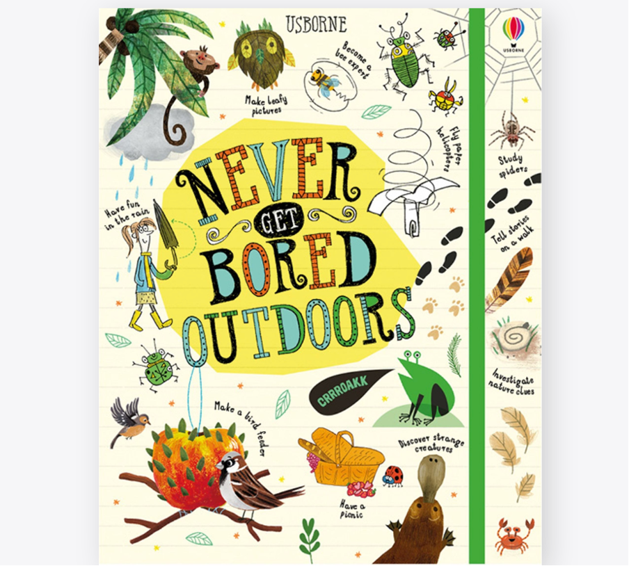 Never Get Bored Outdoors - Hardback Book