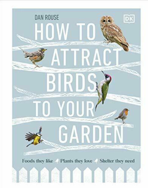 How To Attract Birds To Your Garden - Hardback Book