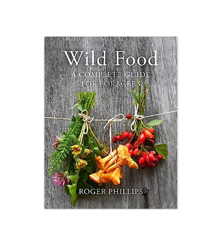 Wild Food - A Complete Guide For Foragers - Hardback Book