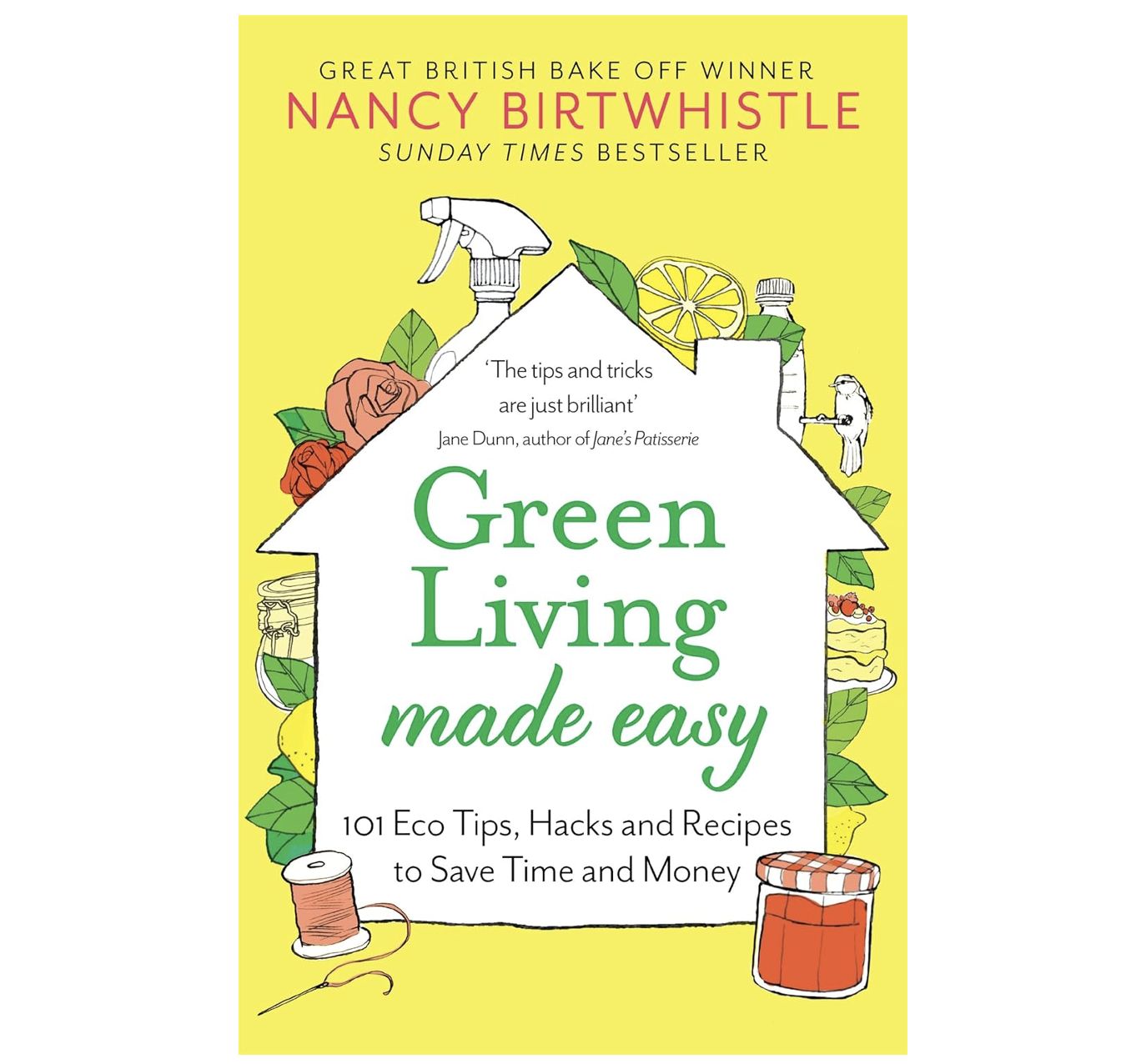 Nancy Birtwhistle - Green Living Made Easy: 101 Eco Tips, Hacks and Recipes to Save Time and Money - Hardback Book