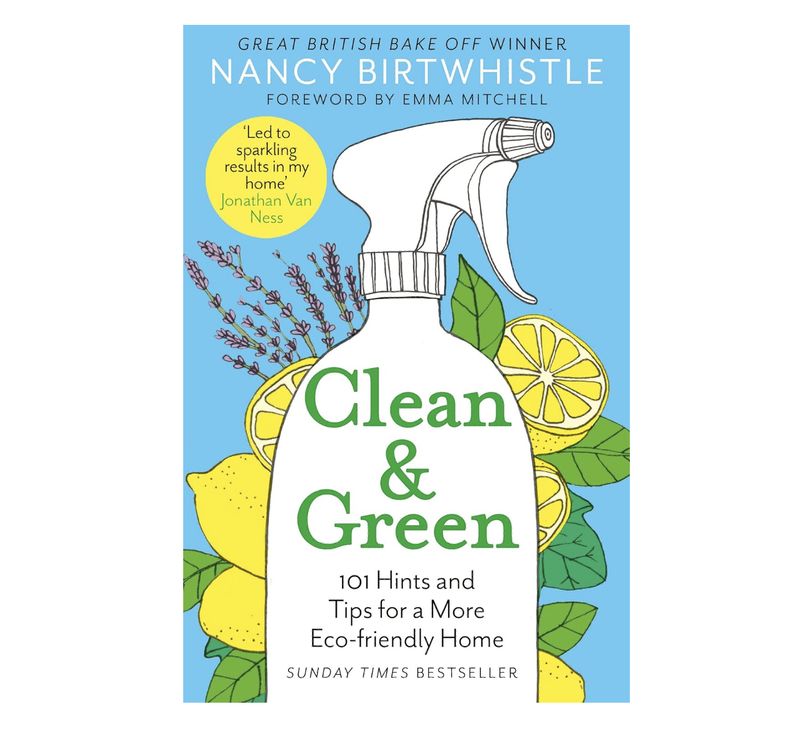 Nancy Birtwhistle - Clean &amp; Green: 101 Hints and Tips for a More Eco-Friendly Home - Paperback Book