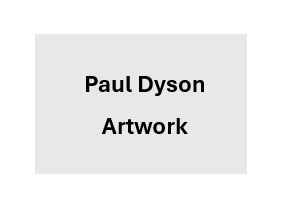 Paul Dyson - Artwork